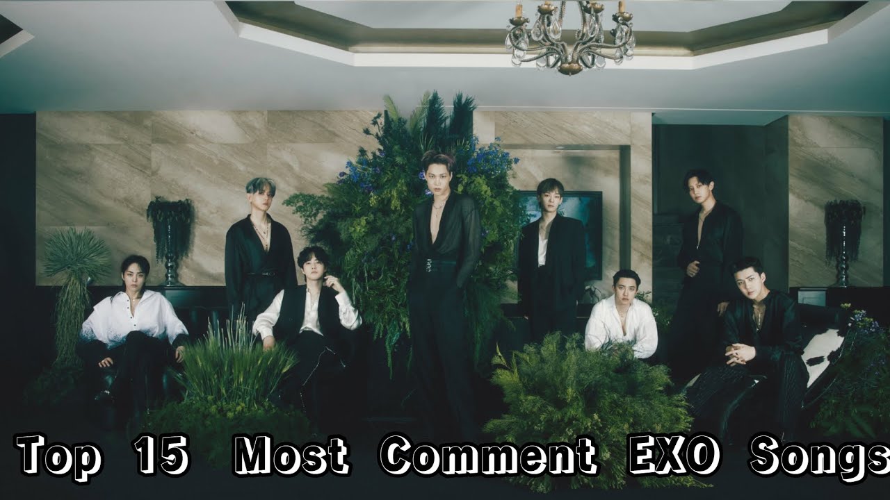 Top 15 Most Comment EXO Songs