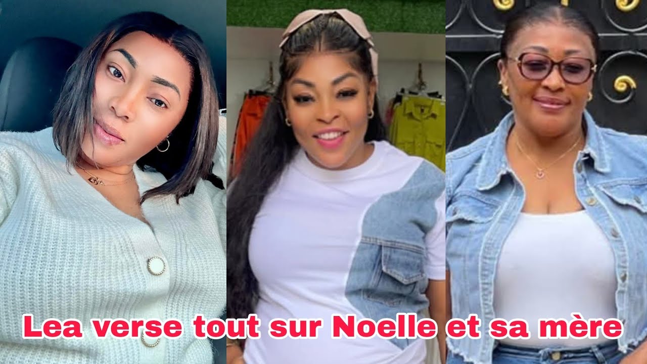 Graves revellations de Léa Kampbel sur Noelle Kenmoe et sur sa mère
