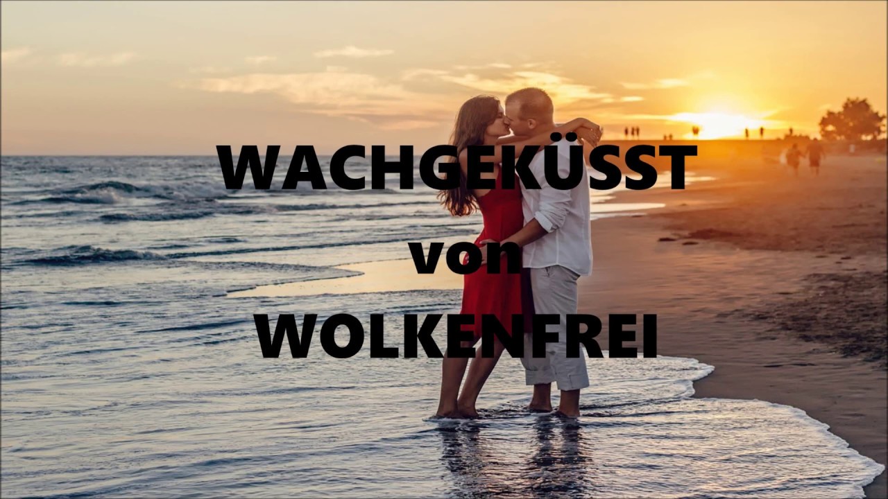 Wachgeküsst - Wolkenfrei (mit Lyrics)