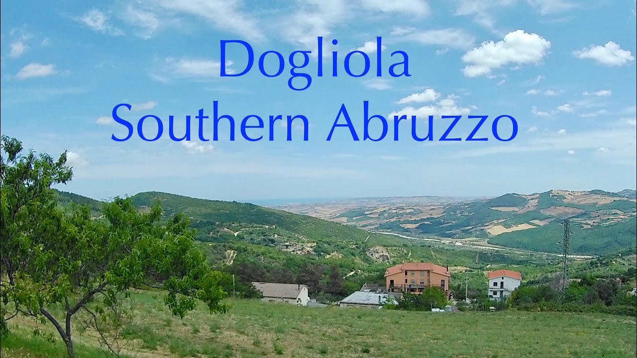 EX PAT LIFE IN ABRUZZO. Dogliola, a beautiful little town in southern Abruzzo.