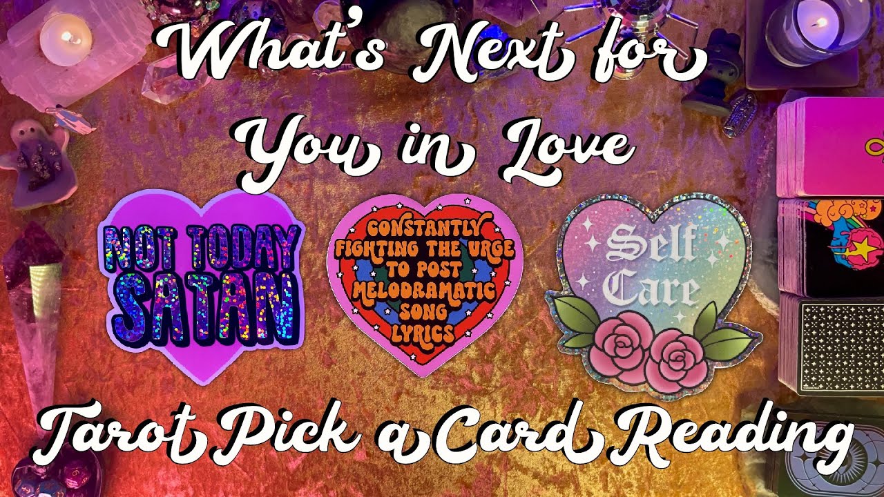 💕What's Next for you in Love?💕 Tarot Pick a Card Love Reading