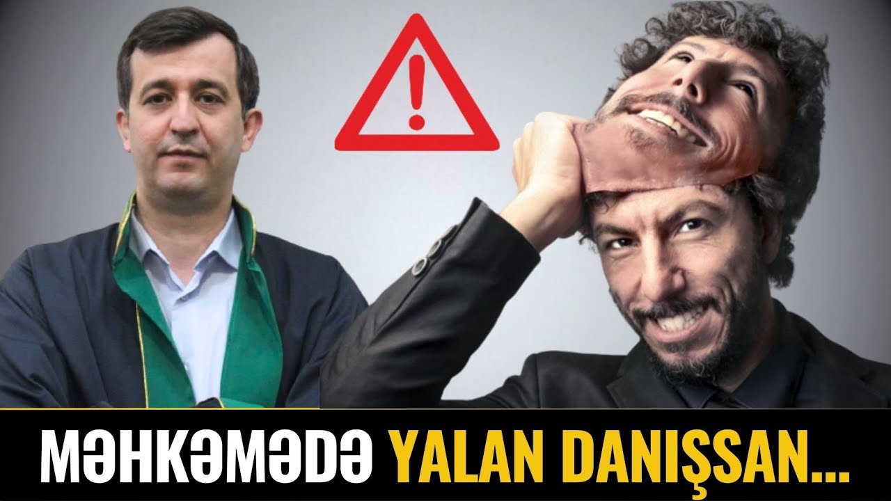 Məhkəmədə Yalan İfadə Verənlər, VACİB BAXIN!