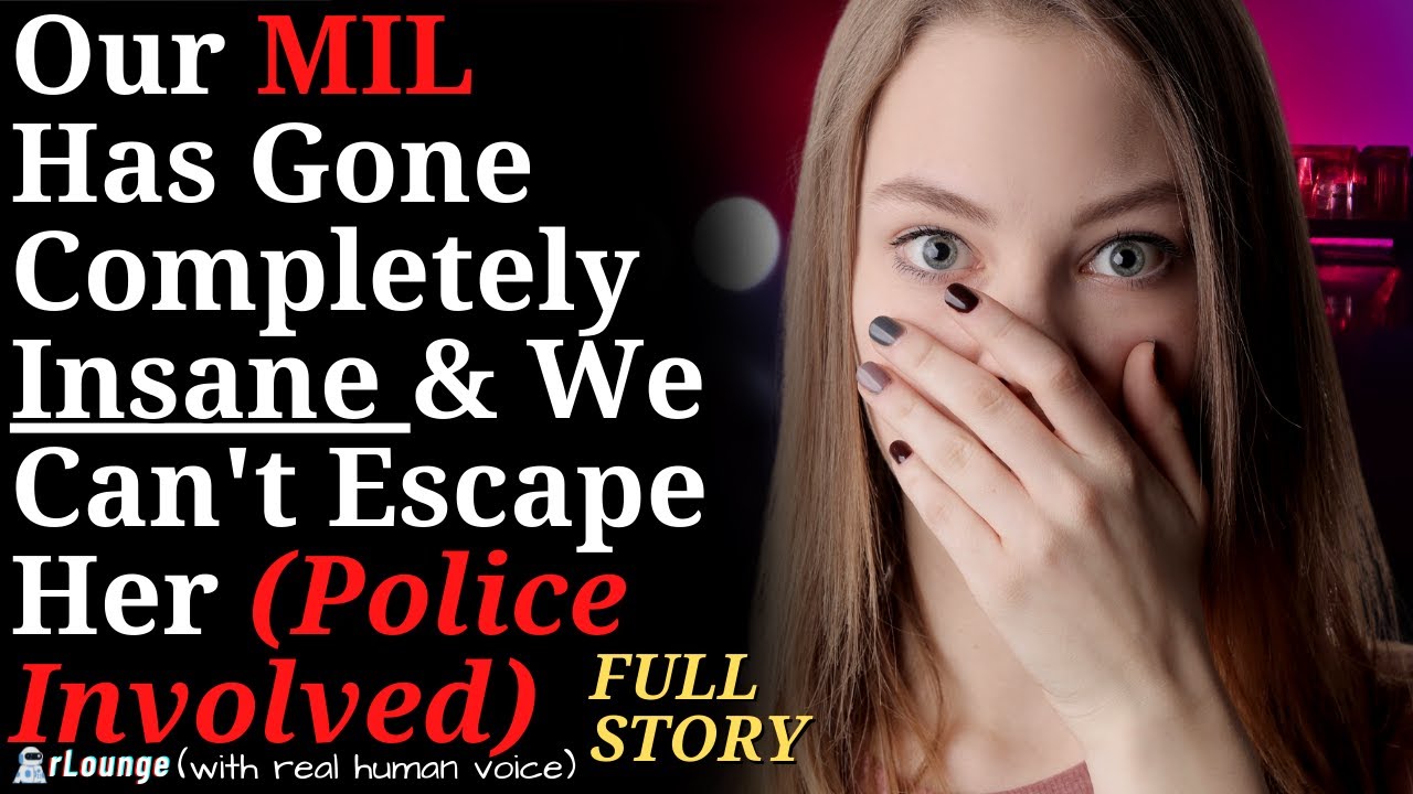 Our MIL Has Gone Completely Insane & We Can't Escape Her (POLICE INVOLVED)