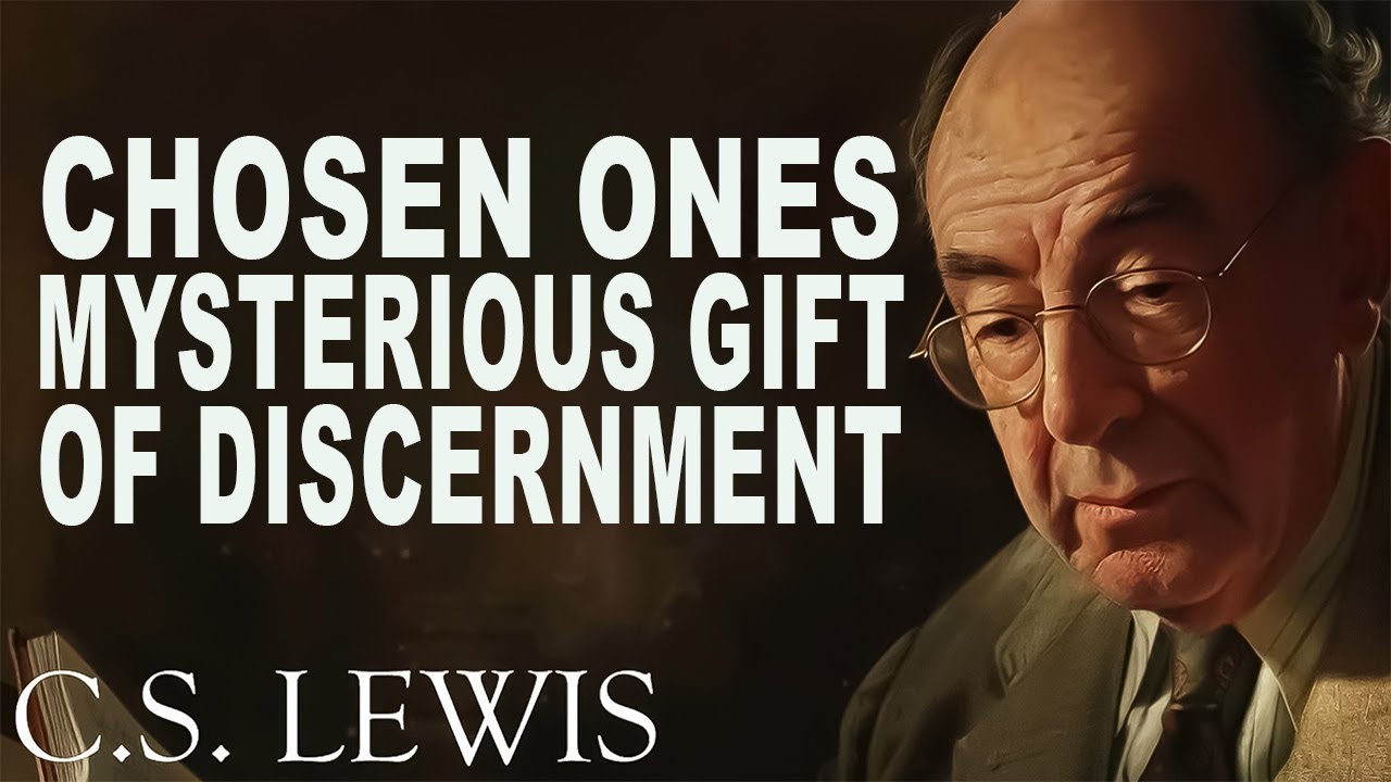 7 SIGNS OF THE GIFT OF DISCERNMENT | C.S. Lewis