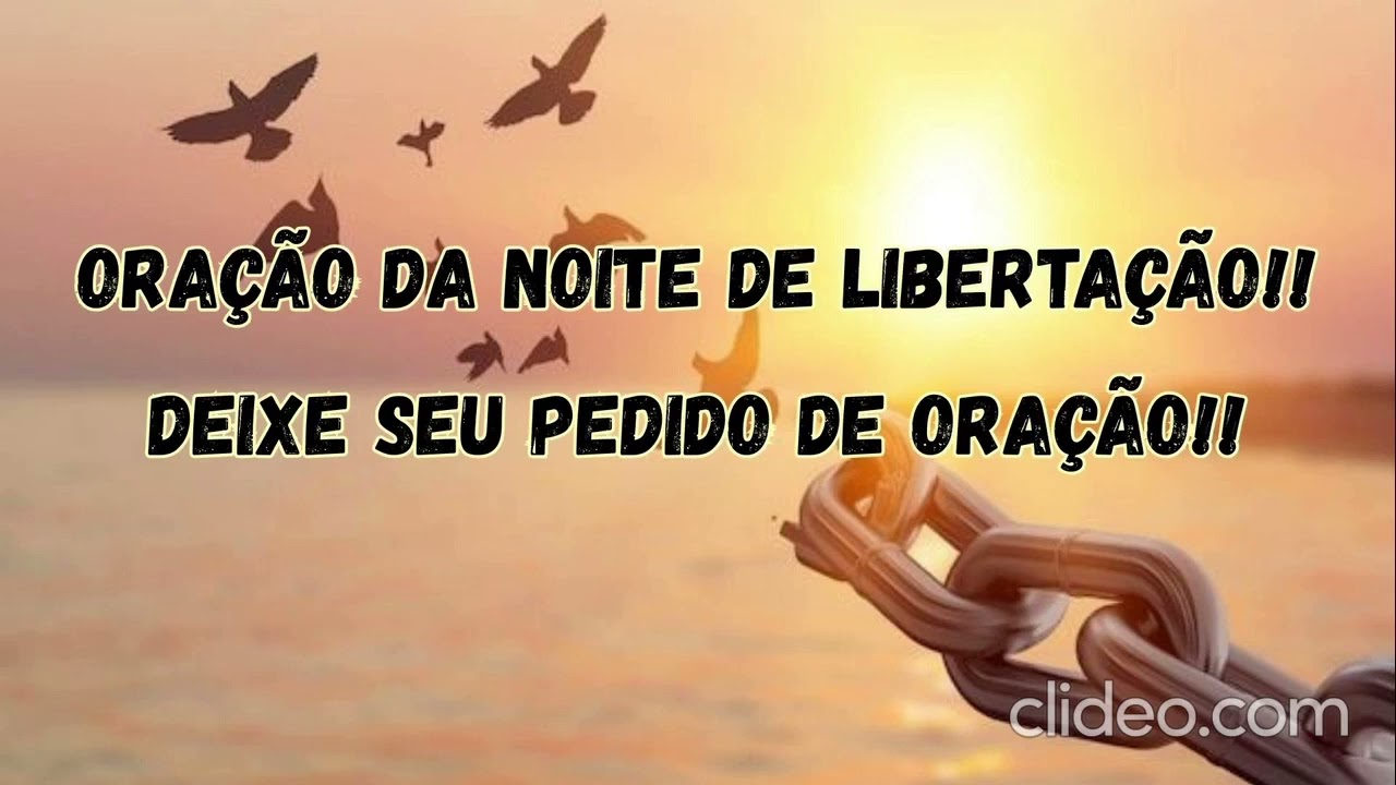 ORAÇÃO DA NOITE DE LIBERTAÇÃO!! 🔓⛓️‍💥🙌🌈
