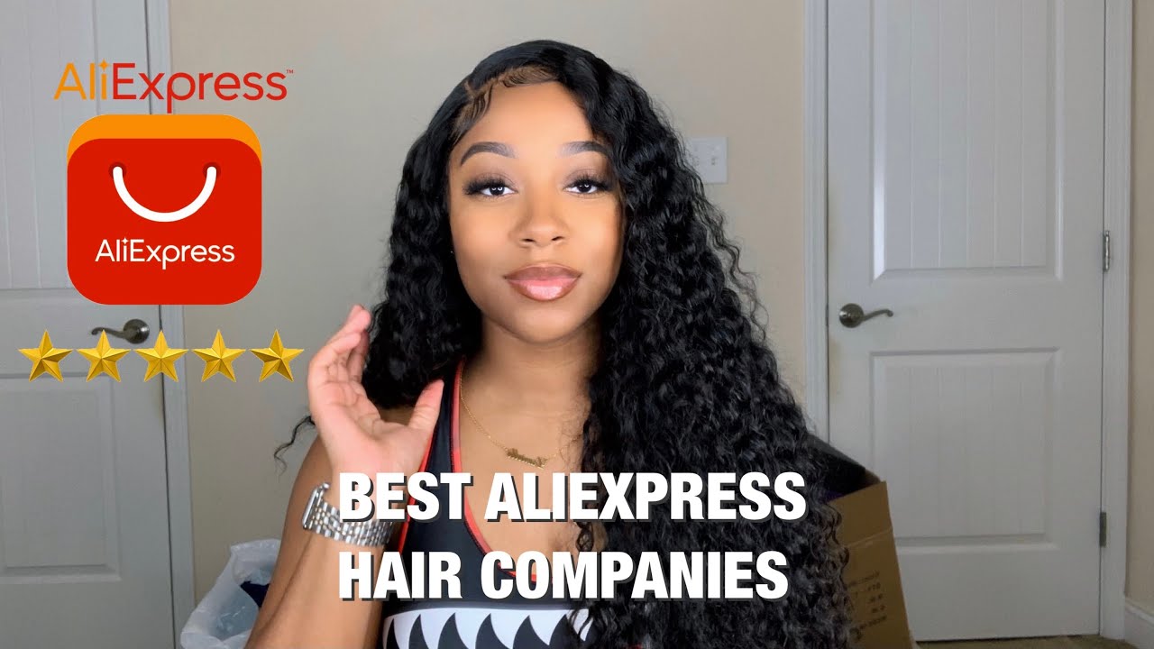 BEST ALIEXPRESS HAIR COMPANIES | TOP 5 ALIEXPRESS VENDORS