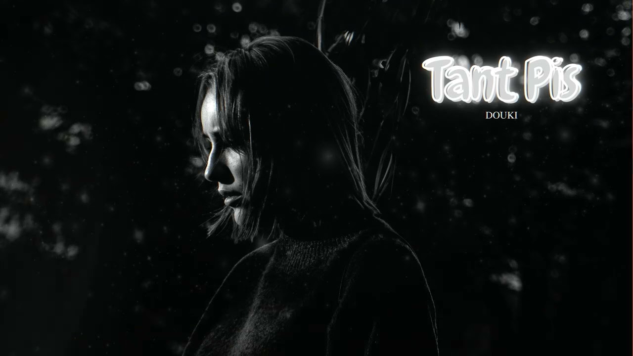 Douki - Tant pis (Official Music Lyrics)