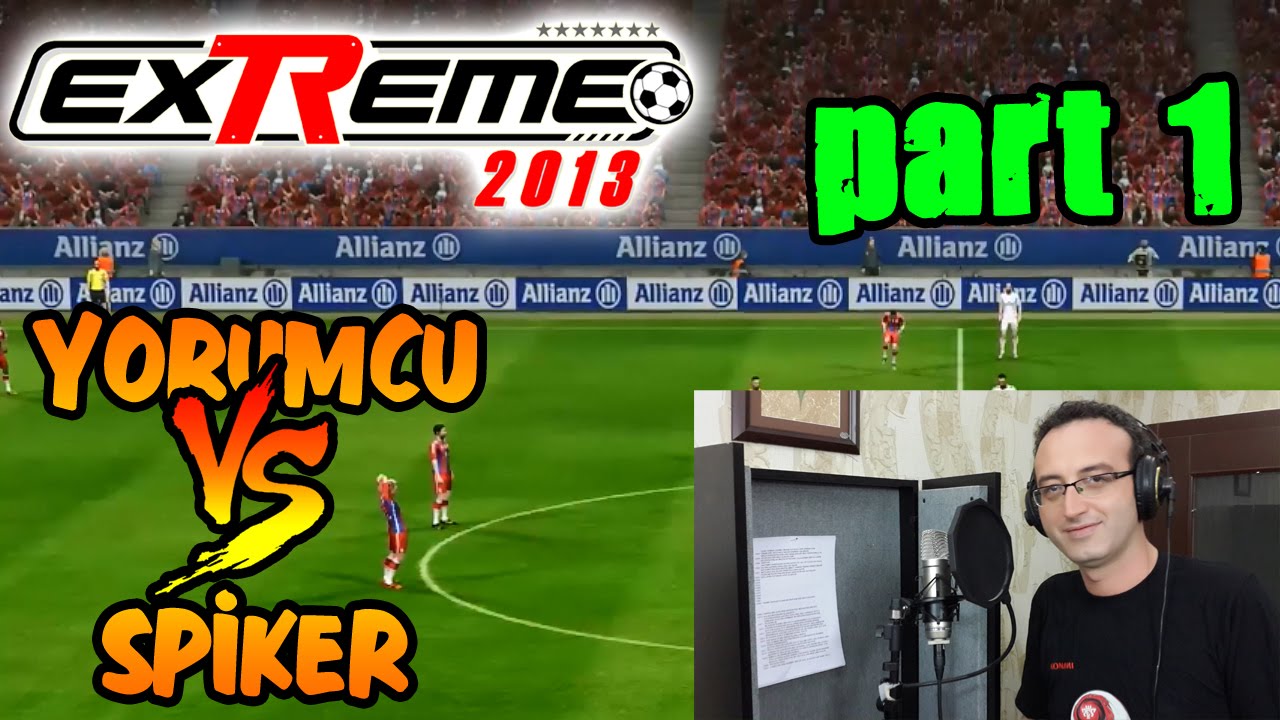 exTReme 13 Oynuyoruz | Yorumcu VS Spiker Part1