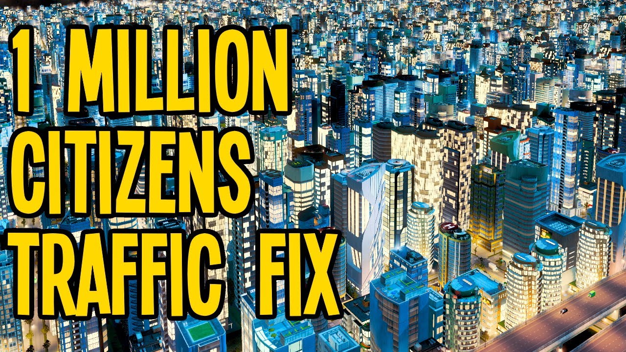 Fixing Traffic in a 1 Million Population City in Cities Skylines???