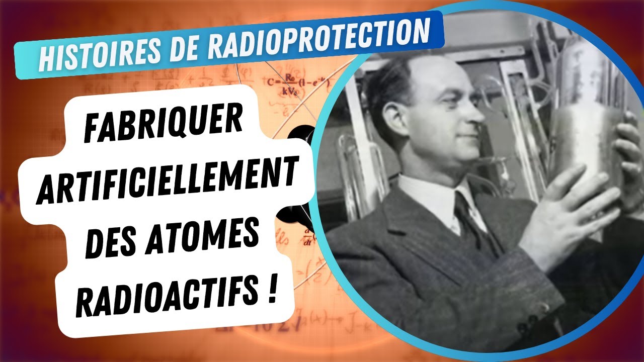 La radioactivité artificielle et la fission