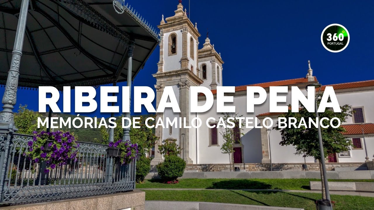 RIBEIRA DE PENA | MEMÓRIAS DO POETA CAMILO CASTELO BRANCO