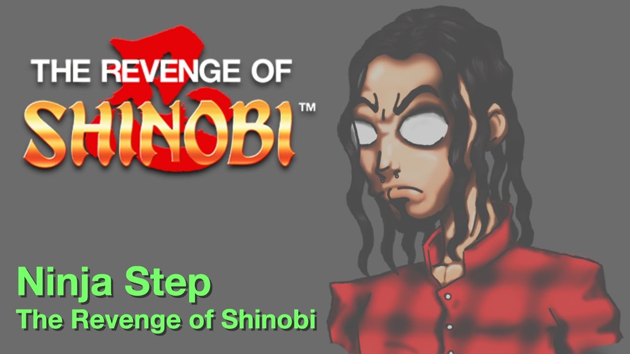 The Revenge of Shinobi - Ninja Step - Mega Drive/Genesis Arrange (Furnace)