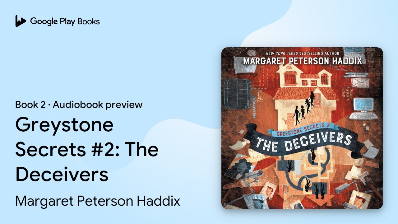 Greystone Secrets #2: The Deceivers Book 2 by Margaret Peterson Haddix &middot; Audiobook preview