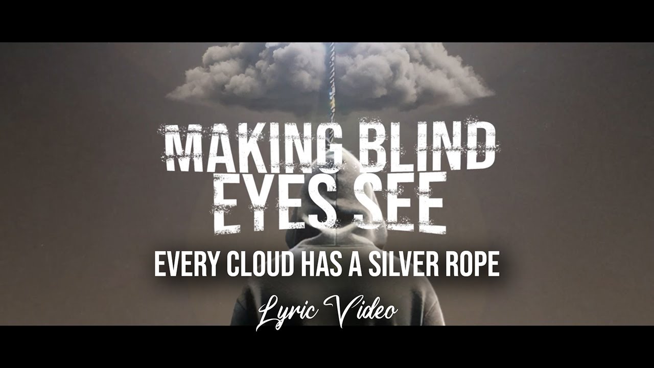 Making Blind Eyes See | Every Cloud Has a Silver Rope | Official Lyric Video