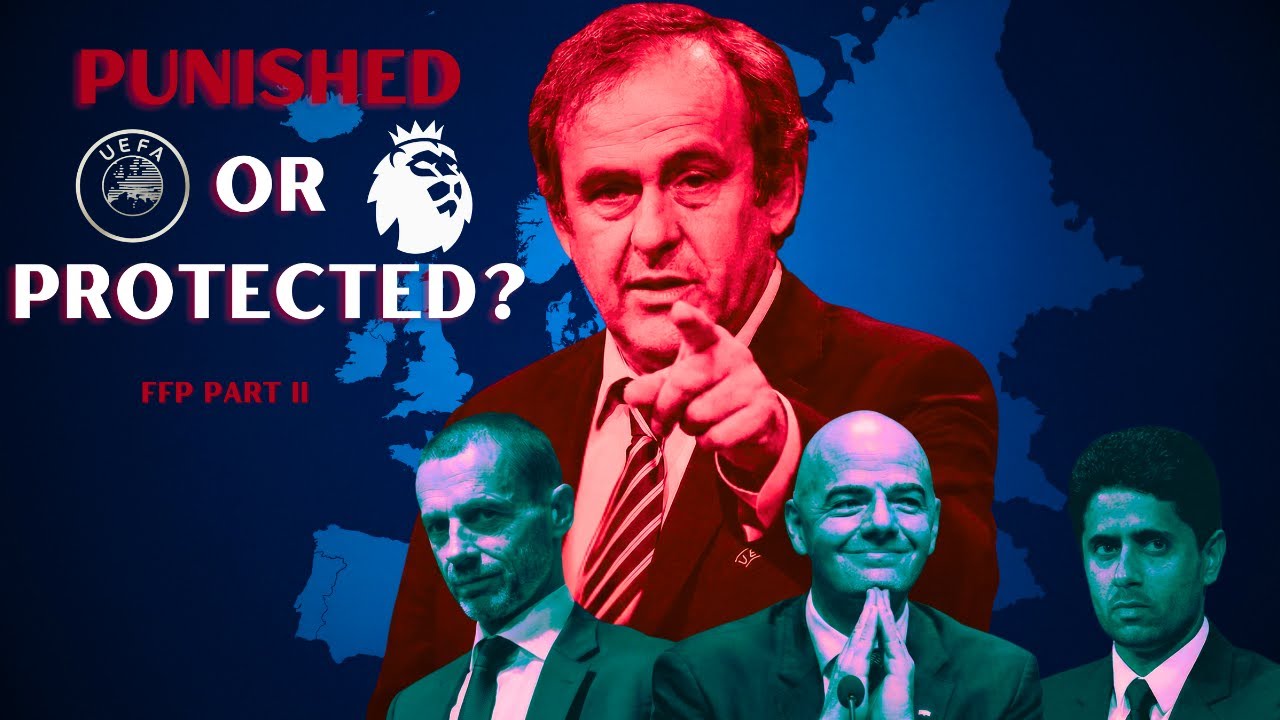 Punished or Protected? The Truth About Financial Fair Play (FFP Part 2)