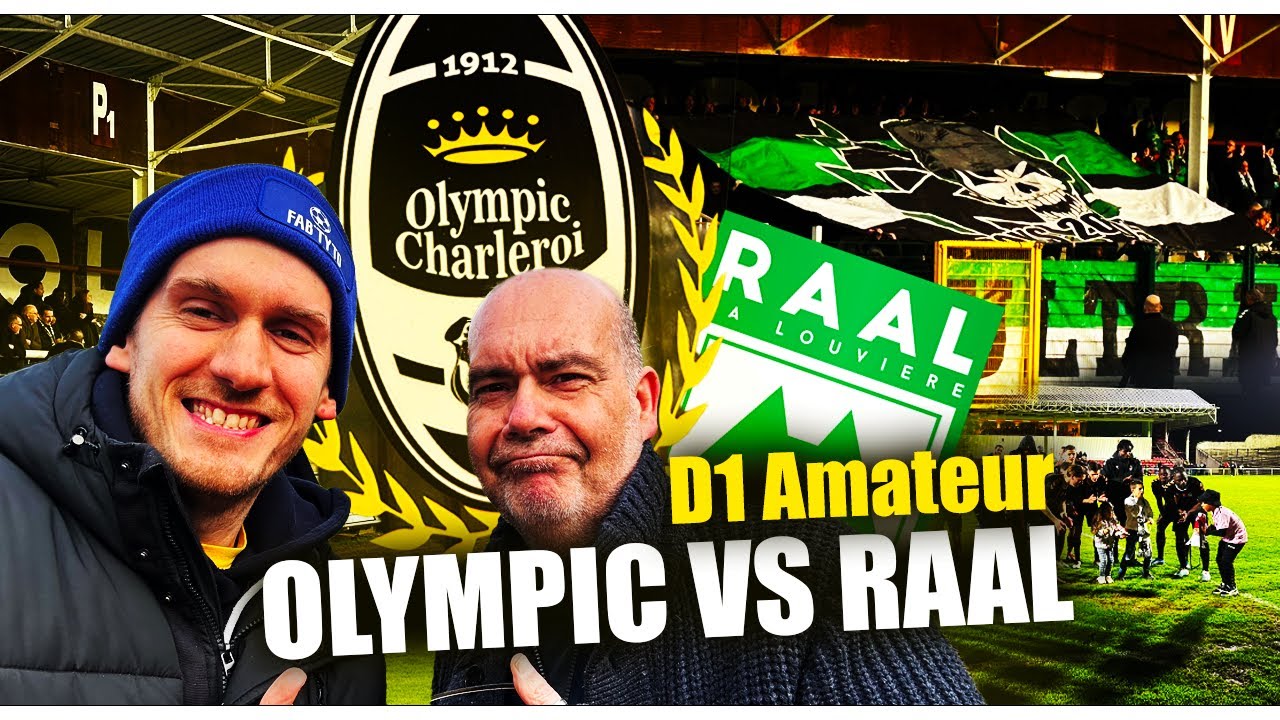 OLYMPIC DE CHARLEROI vs RAAL : Plongée au cœur du stade de la Neuville ! VLOG 80
