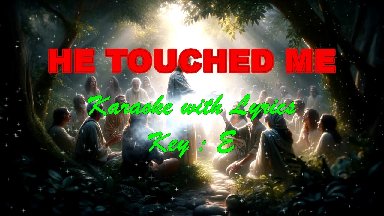 HE TOUCHED ME | Karaoke with Lyrics( Key : E)