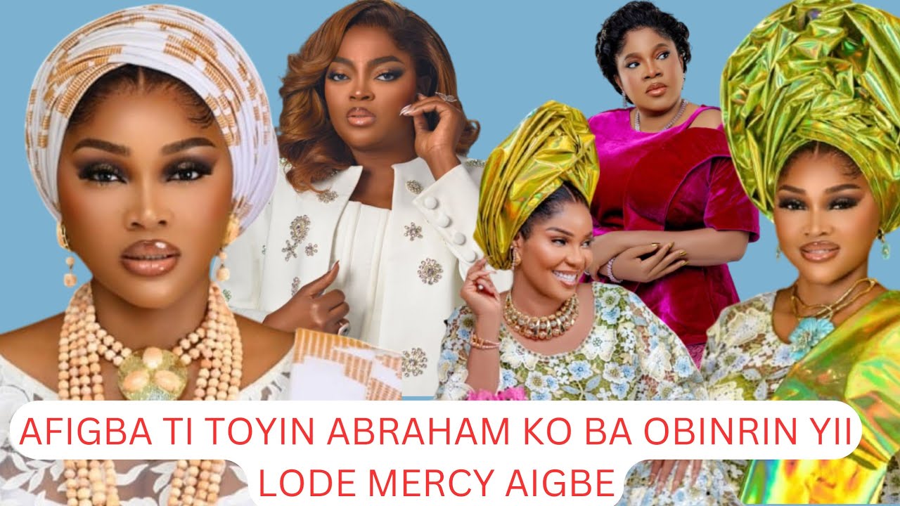 EYI NI BI TOYIN ABRAHAM ṢE KO BA OBINRIN YII NIBI OKU IYA MERCY AIGBE●AWỌN OLORIN FẸẸ DA WAHALA SILẸ