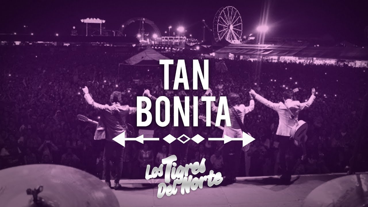 Tan Bonita - Los Tigres Del Norte en vivo