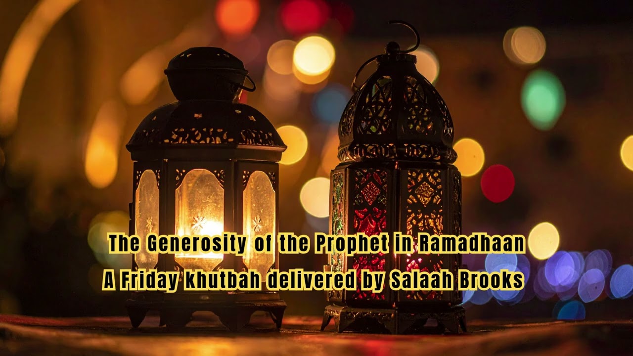 The Generosity of the Prophet in Ramadhaan