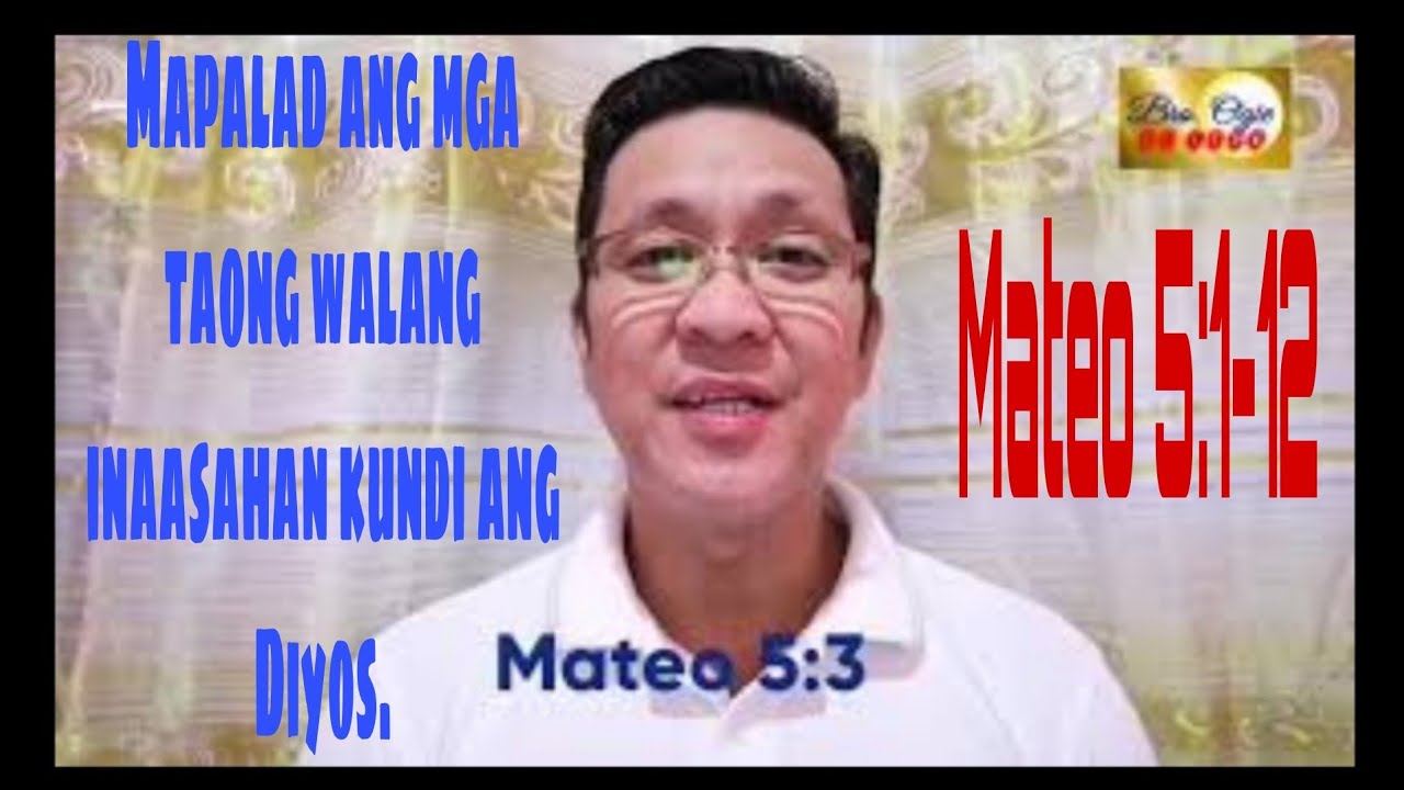 : Mateo 5:3' Mapalad ang mga taong walang inaasahan kundi ang Diyos.