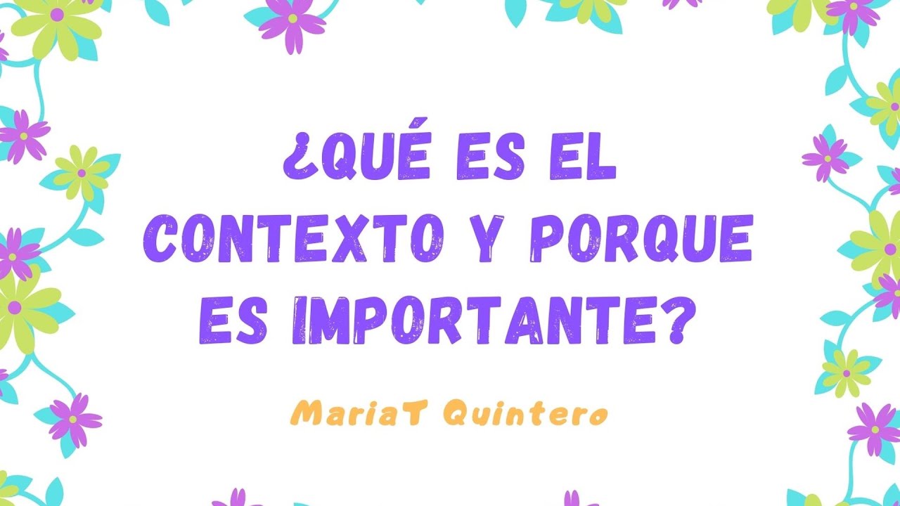 ¿Qué es el contexto y porque es importante?