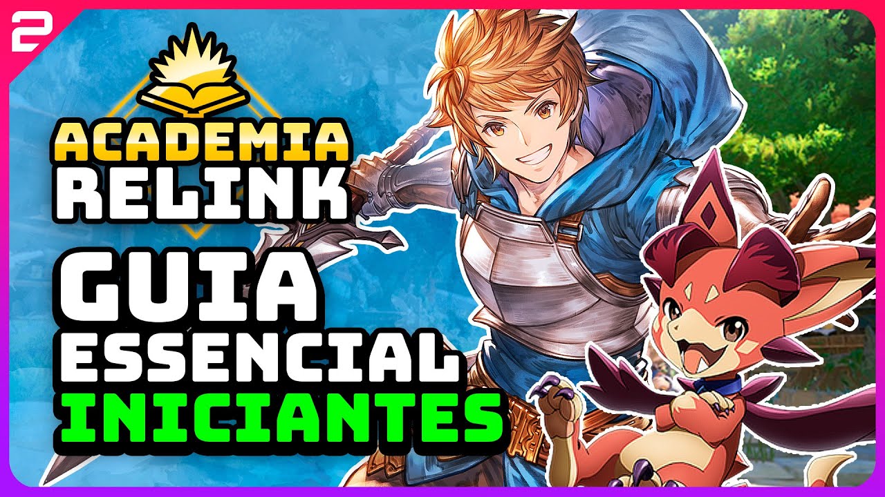 GUIA ESSENCIAL PARA INICIANTES: COMENÇANDO BEM | ACADEMIA GRANBLUE RELINK  #granbluefantasyrelink