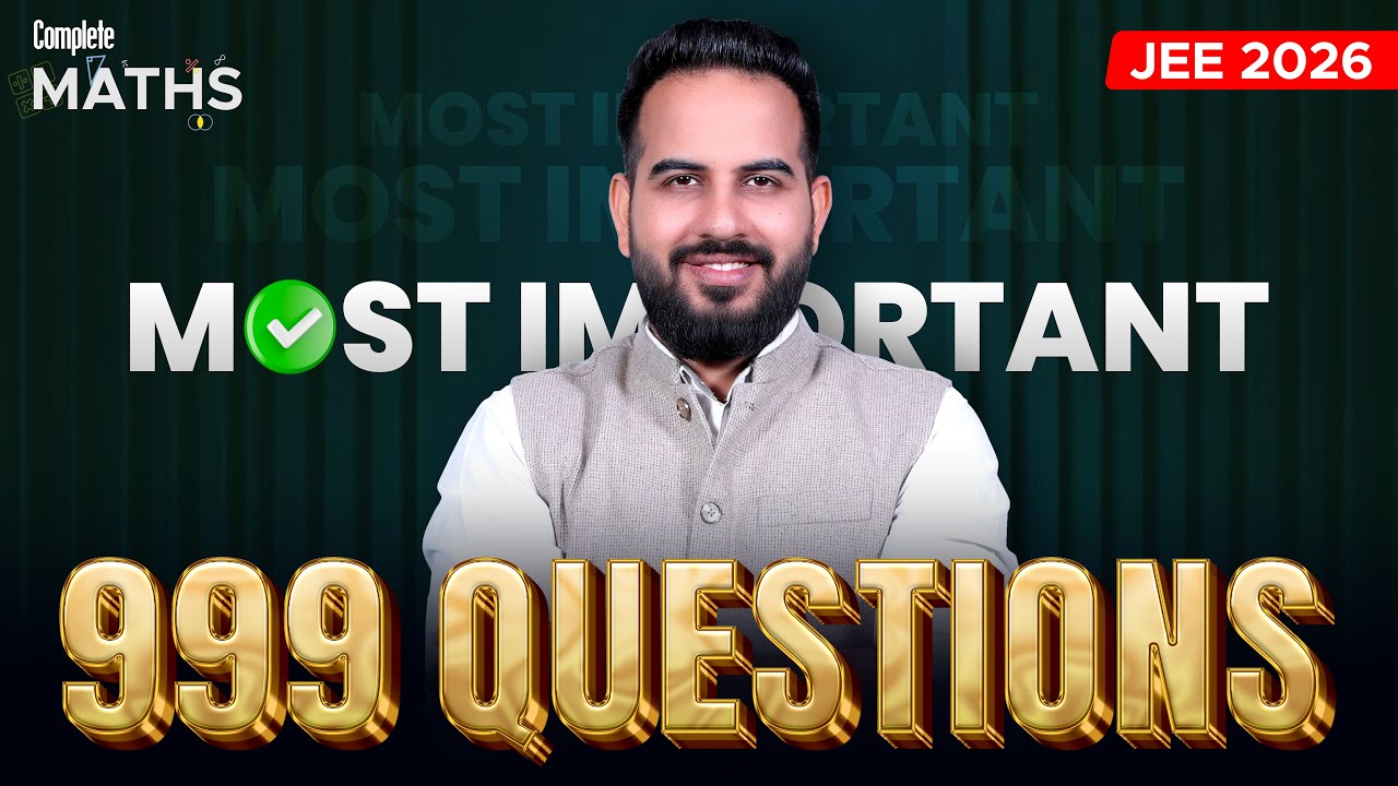 Most Important 999 🔥Maths Questions | Algebra, Trigonometry & Vector 3D | JEE 2026 | Sachin Mor Sir