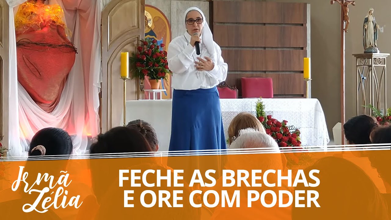 Ir. Zélia - Feche as brechas e ore com poder