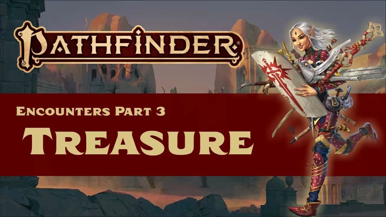 Pathfinder (2e): Награды за сокровища (Встречи, часть 3)