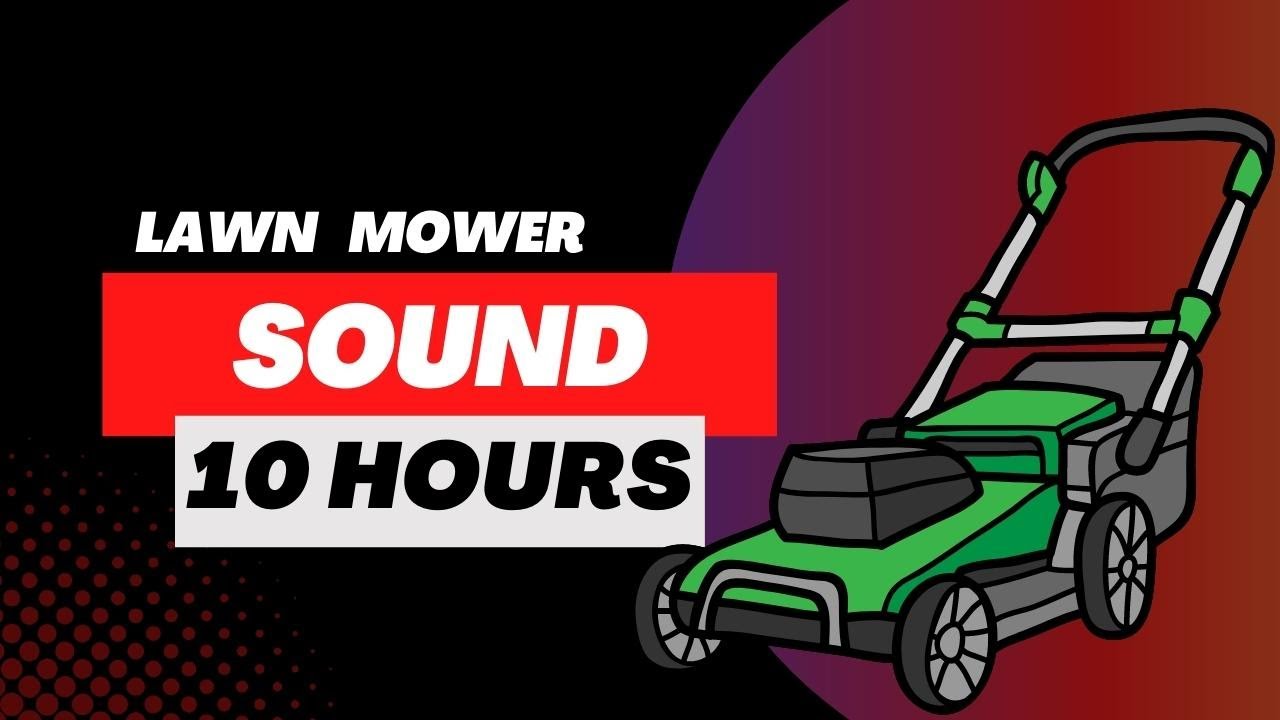 Lawn Mower Sound (10 Hours) Sound of a Lawn Mower White Noise | Calming Audio
