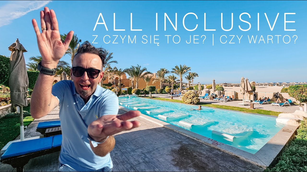 ALL INCLUSIVE | Z czym się to je? | Czy warto? | EGIPT