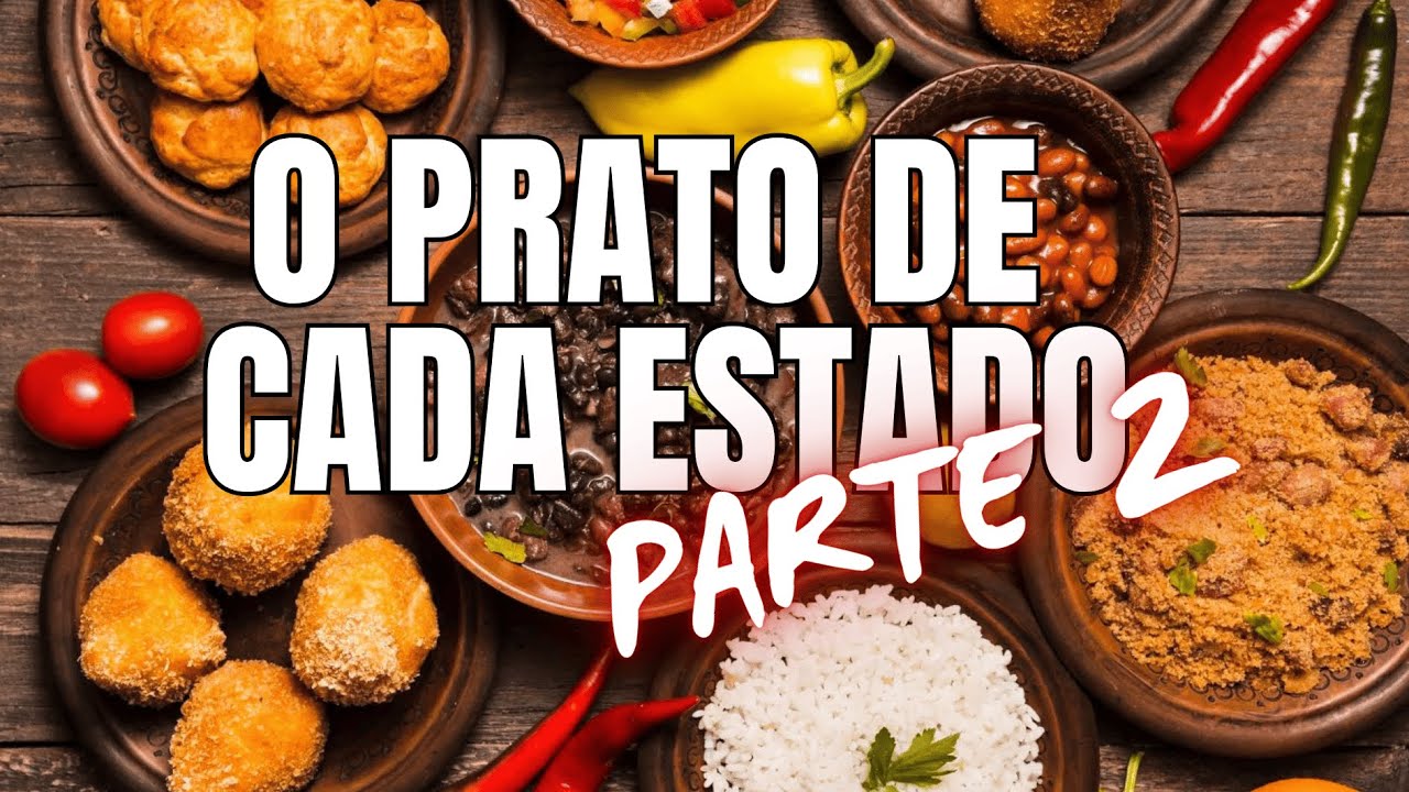 PARTE 2 - O prato típico de cada estado do Brasil | PARTE 2 - Novos Pratos!  🍽🇧🇷