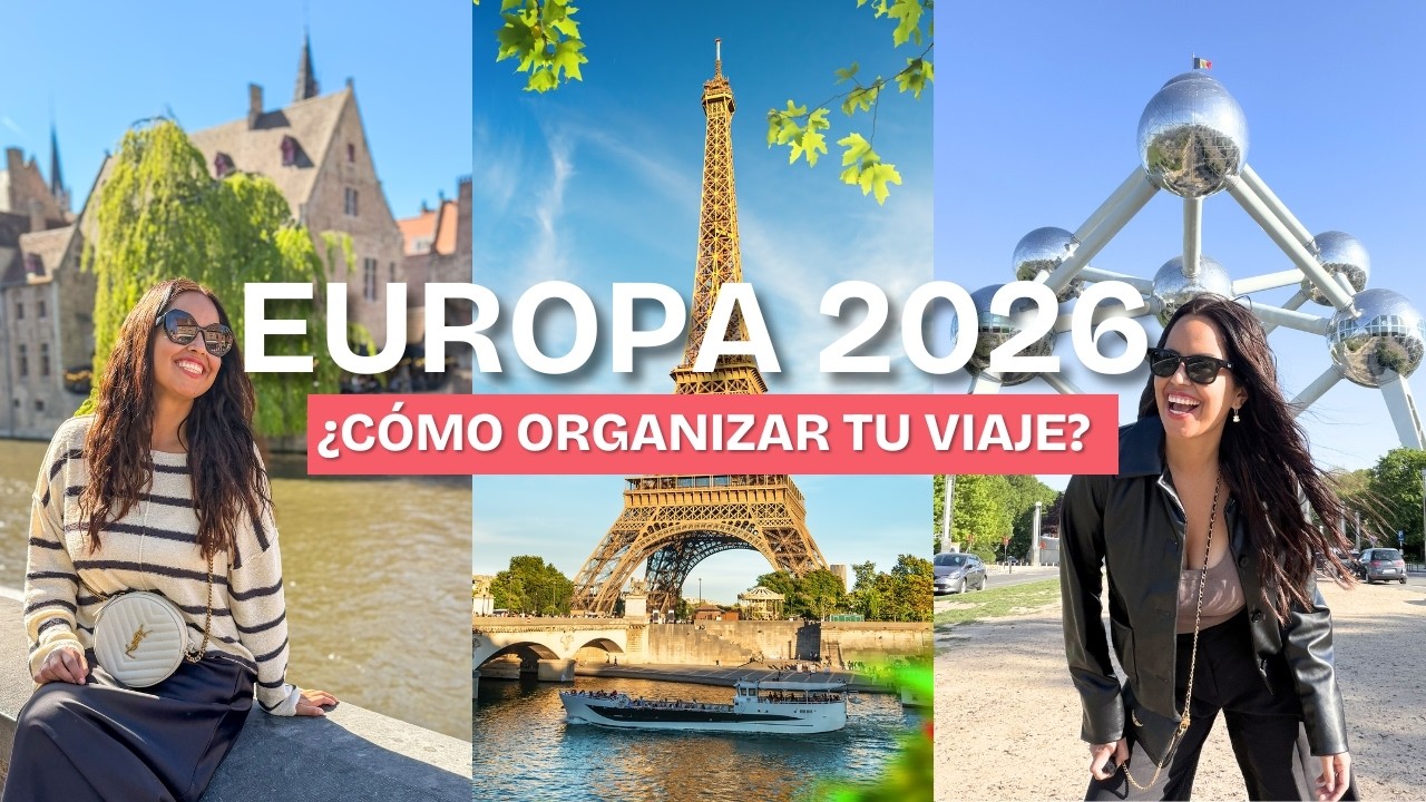 &iquest;C&oacute;mo organizo un viaje a Europa en 2026 por mi cuenta?