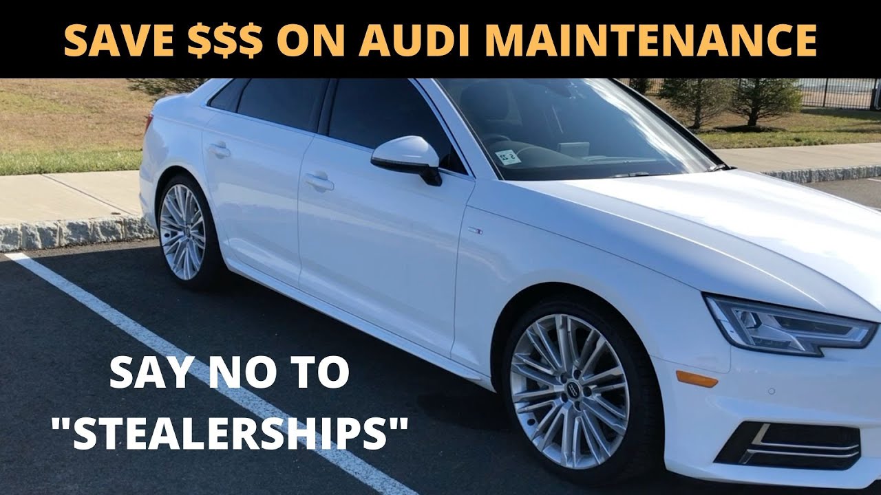 Save MONEY on Audi A4 (B9) Maintenance!