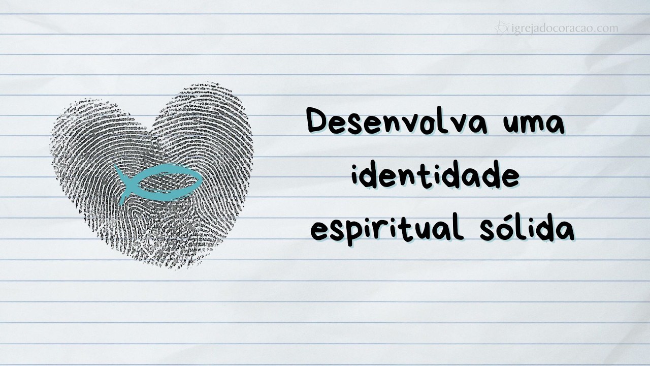 Desenvolva uma identidade espiritual sólida - Refletir Online