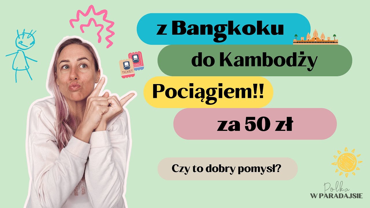 How to get from Thailand to Cambodia on a budget 2025. Jak dojechać z Tajlandii do Kambodży tanio.
