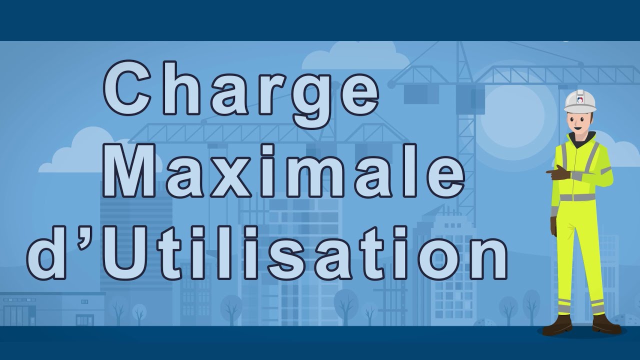 LIFTING KNOW HOW 6 - LA CHARGE MAXIMALE D'UTILISATION