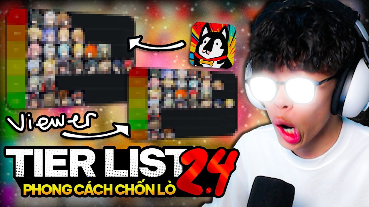 TIER LIST 2.4 ĐẾN TỪ VỊ TR&Iacute; EM C&Uacute;N!!!!