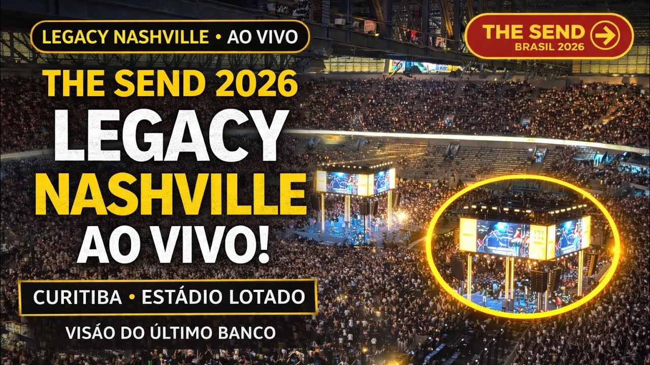 The Send Brazil 2026 (Curitiba) | Legacy Nashville (Full Stadium View)