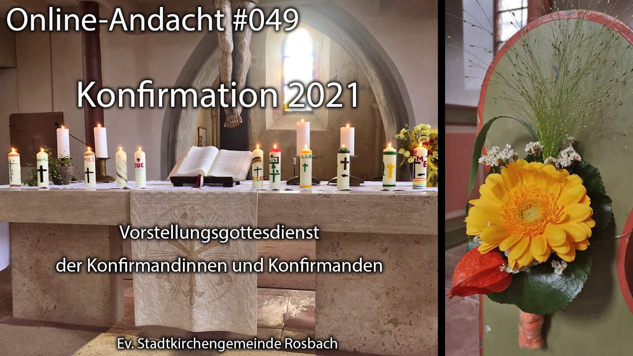 Vorstellungsgottesdienst der KonfirmandInnen 2021 – Online-Andacht #049