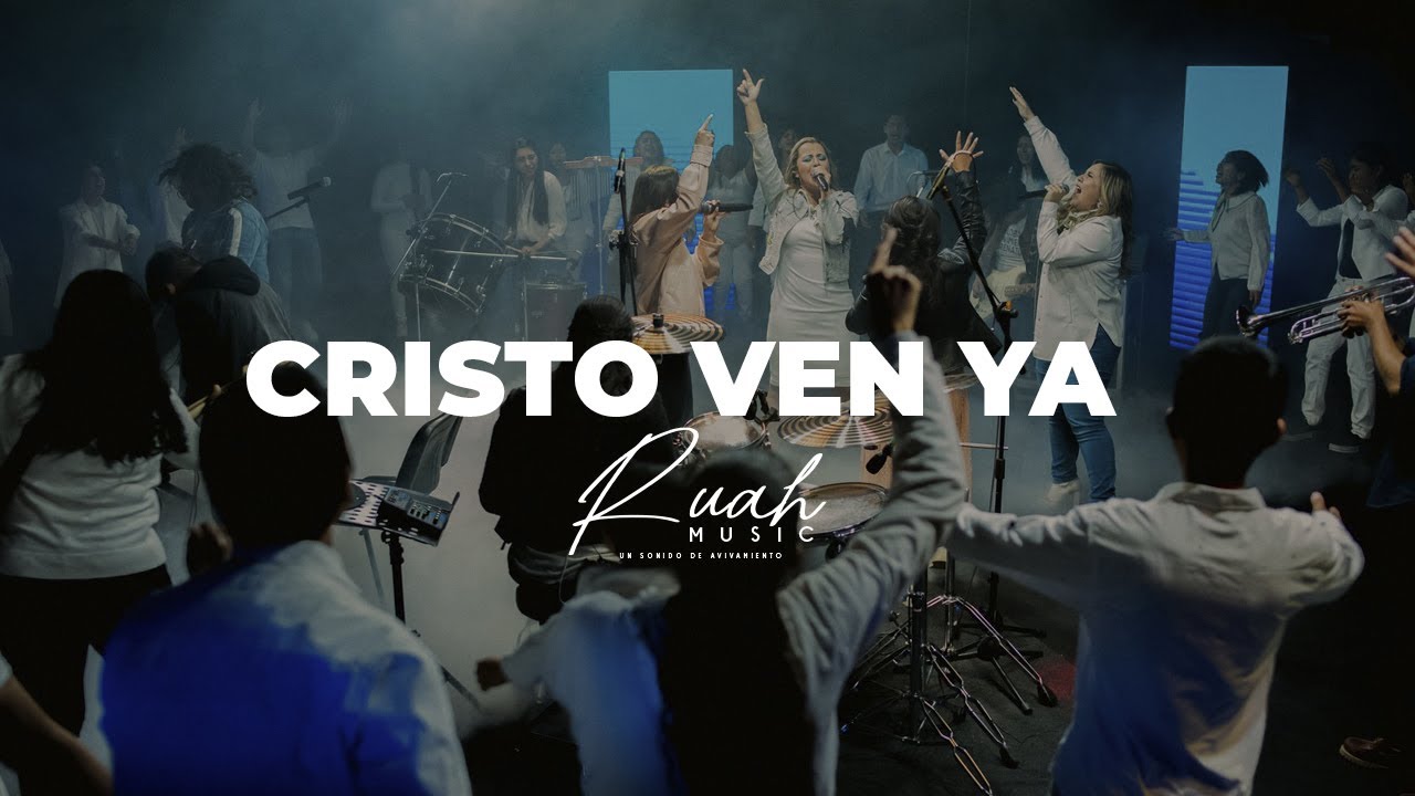 Cristo Ven Ya | Video Oficial | RUAH MUSIC