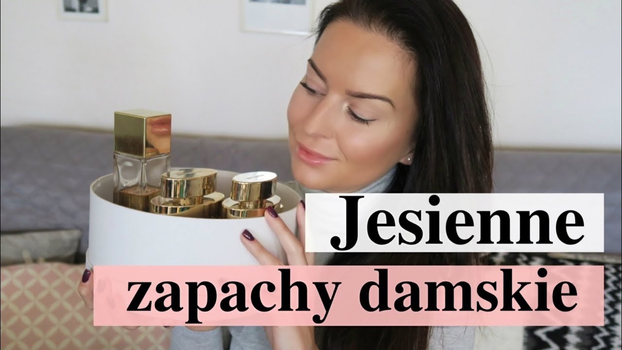 JESIENNE ZAPACHY DAMSKIE 🍁 - MOJE HITY! 🍁