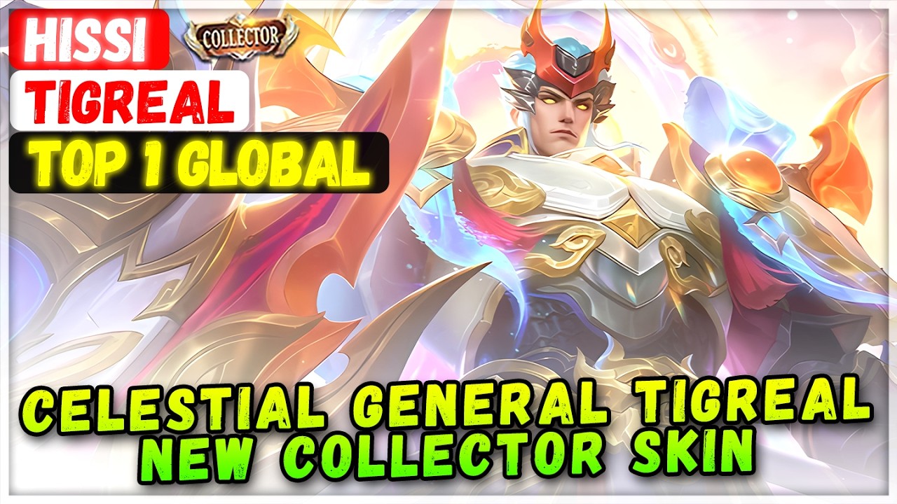 Celestial General Tigreal New Collector Skin Gameplay [ Top 1 Global Tigreal ] Hissi Mobile Legends