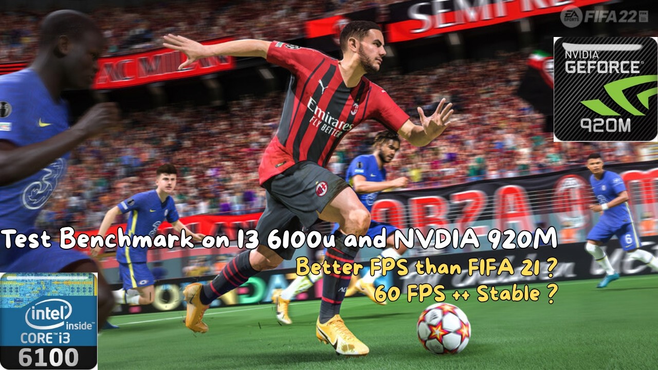 Test Benchmark I3 6100u + NVDIA 920M FIFA 22