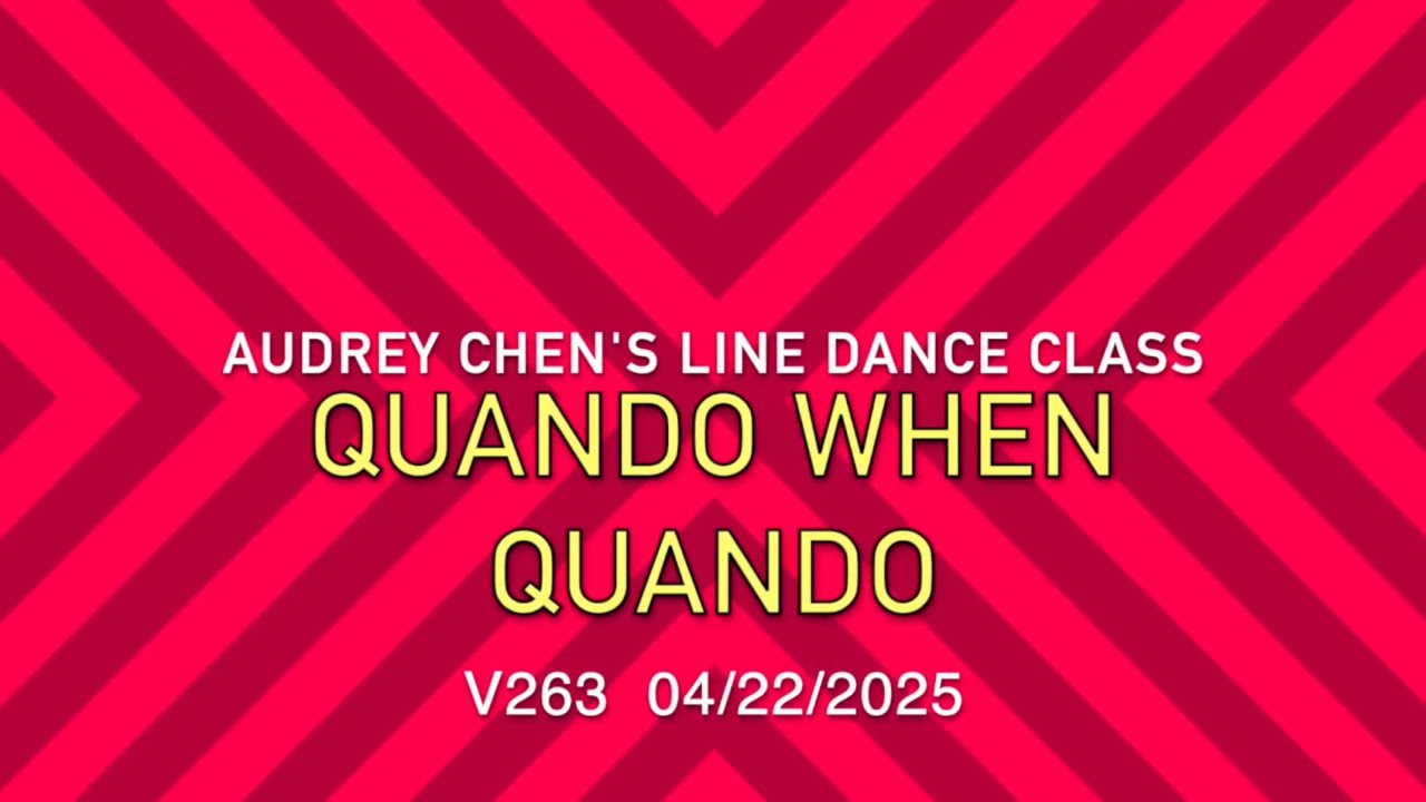 Quando When Quando V263🌻🌷🌹  Audrey Chen's Line dance class (tutorial & dance中文教學）04/22/2025