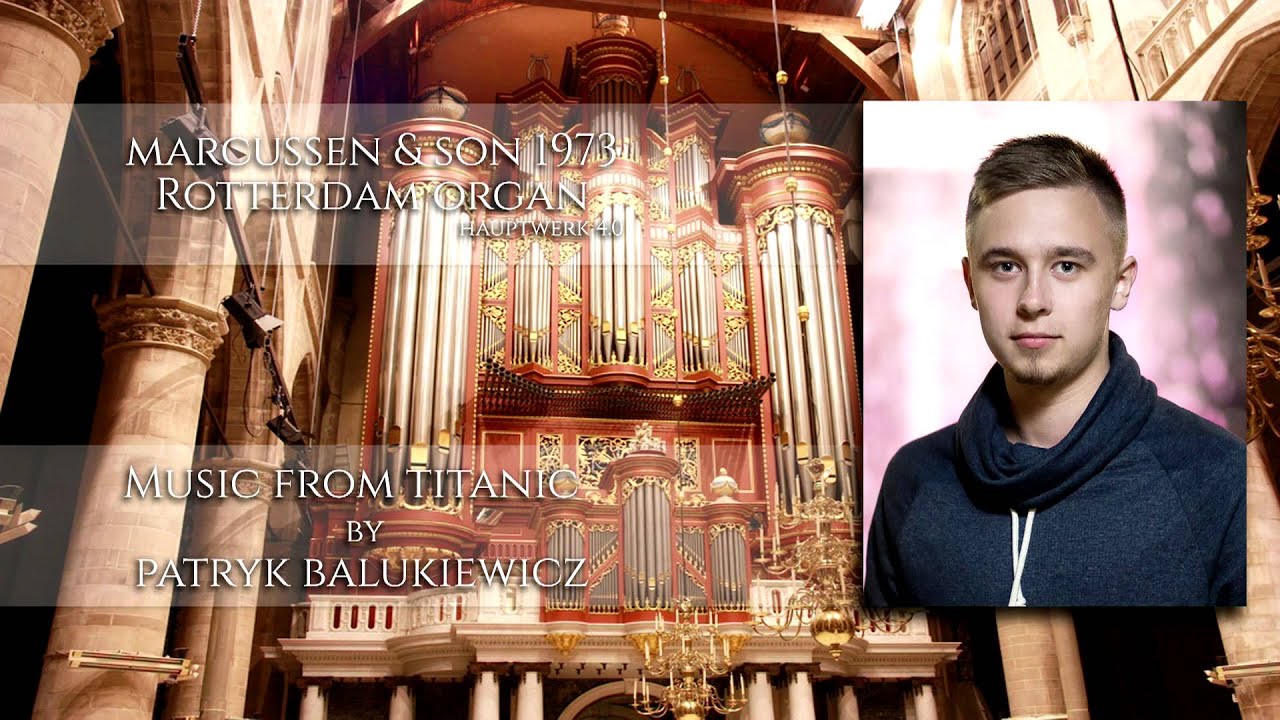 Titanic | Patryk Balukiewicz | Marcussen&Son organ