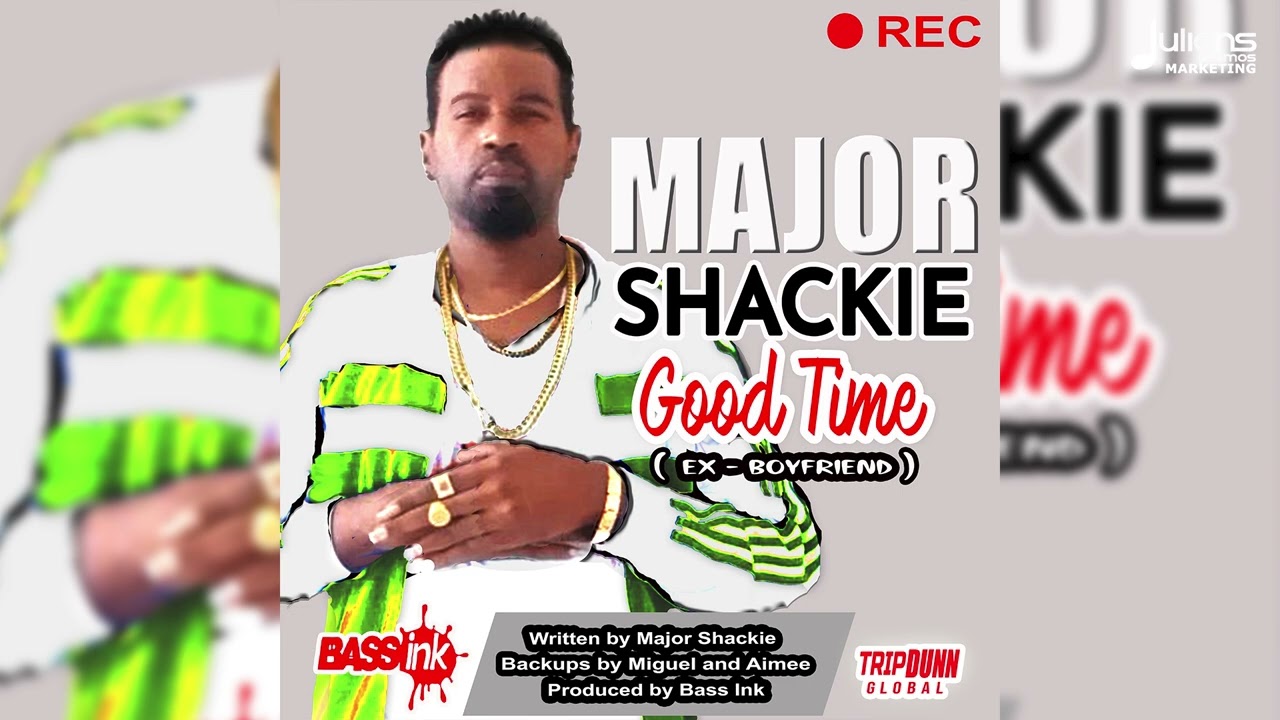 Major Shackie - Good Time (Ex-Boyfriend) | Crop Over Soca 2025