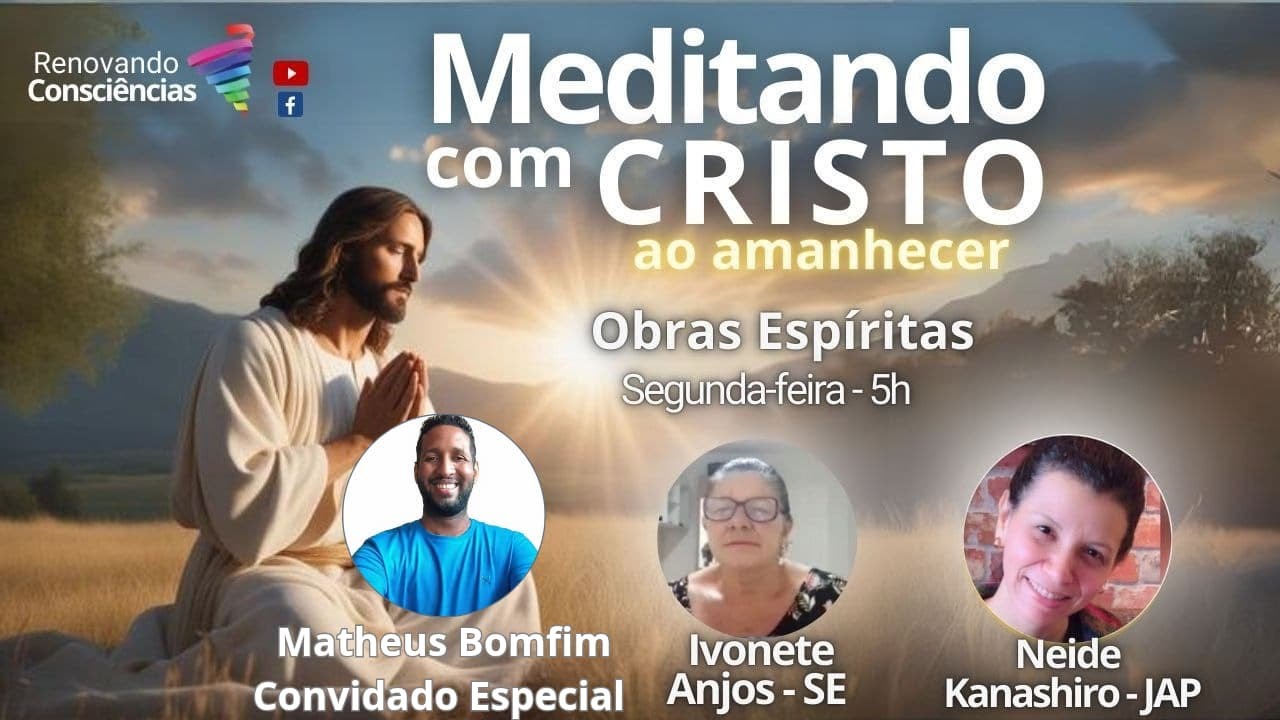 MEDITANDO COM CRISTO AO AMANHECER -OBRAS ESPÍRITAS- IVONETE ANJOS (BRASIL) E NEIDE KANASHIRO (JAPÃO)