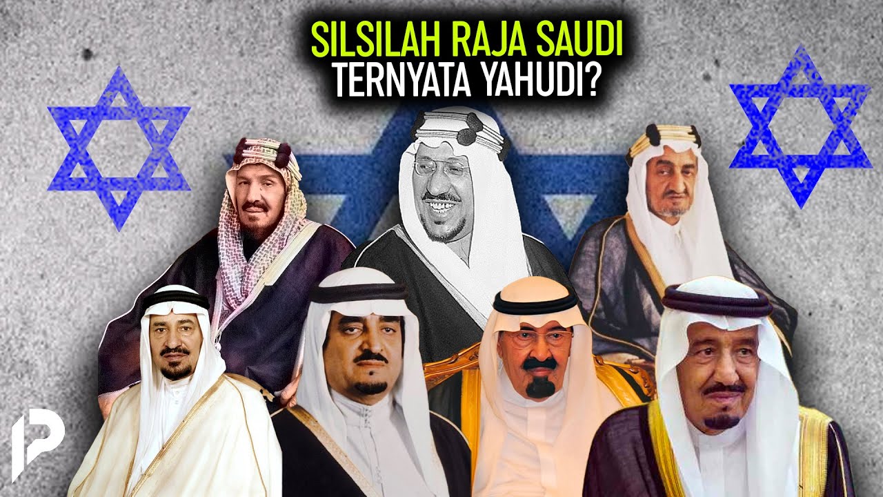 Selama ini Kita Tertipu! Ternyata Raja Saudi Arabia keturunan Yahudi?